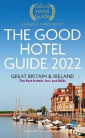 The Good Hotel Guide Great Britain & Ireland 2022