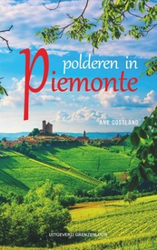 Reisverhaal Polderen in Piemonte | Ank Oostland