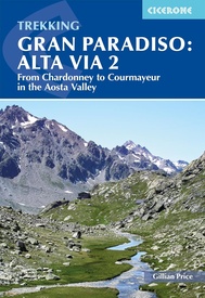 Wandelgids Trekking Gran Paradiso: Alta Via 2 : From Chardonney to Courmayeur in the Aosta Valley | Cicerone