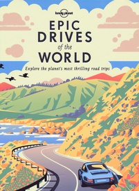 Reisgids Epic Drives of the World | Lonely Planet