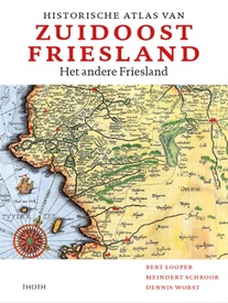 Historische Atlas van Zuidoost Friesland | Thoth