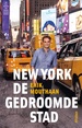 Reisverhaal New York, de gedroomde stad | Mouthaan, Erik