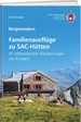 Wandelgids Familienausflüge zu SAC-Hütten | SAC Schweizer Alpenclub