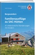 Wandelgids Familienausflüge zu SAC-Hütten | SAC Schweizer Alpenclub