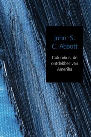 Reisverhaal Columbus, de ontdekker van Amerika | John C.S. Abbott