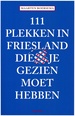 Reisgids 111 plekken in Friesland die je gezien moet hebben | Thoth